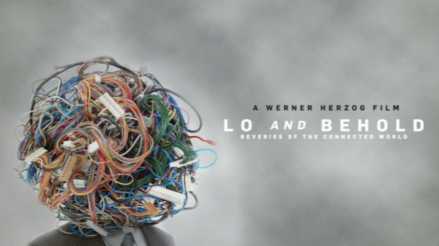 Review: Werner Herzog's LO AND BEHOLD, REVERIES OF THE CONNECTED WORLD, A Wry, Meditative Masterpiece About the Internet